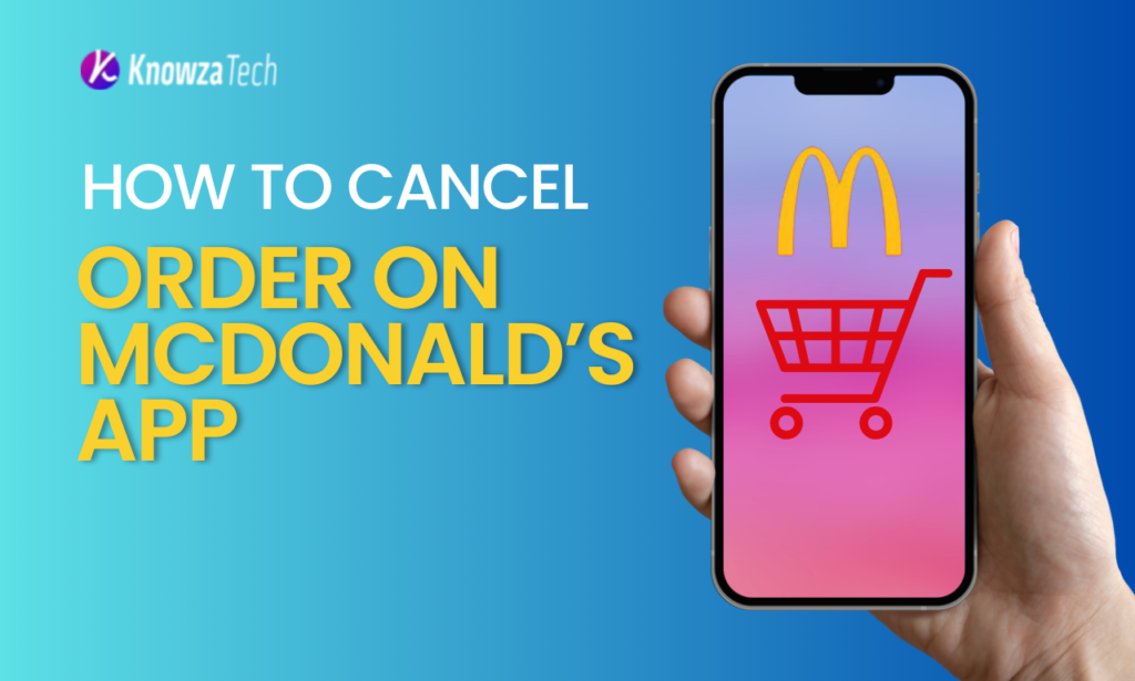 How to Cancel an Order on McDonald’s App