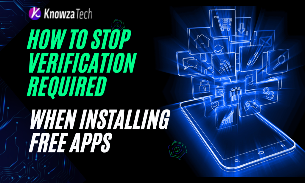 Stop Verification Required When Installing Free Apps